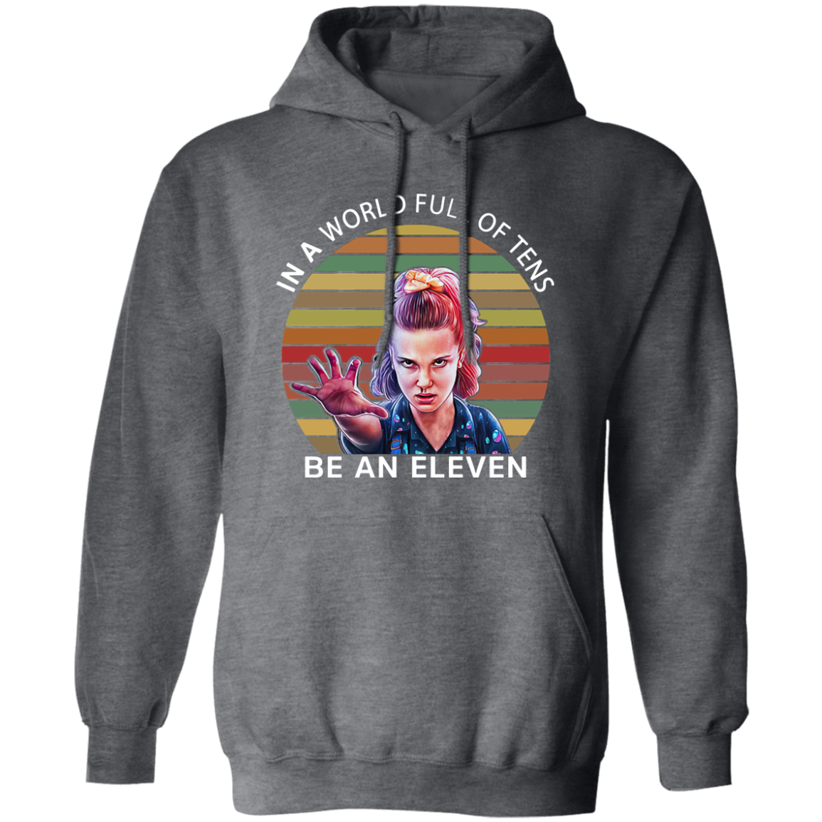 In A World Full Of Tens Be An Eleven Vintage Hoodie
