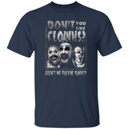 Captain Spaulding Don’t You Like Clowns Aren’t We Fuckin’ T-Shirt - leleart