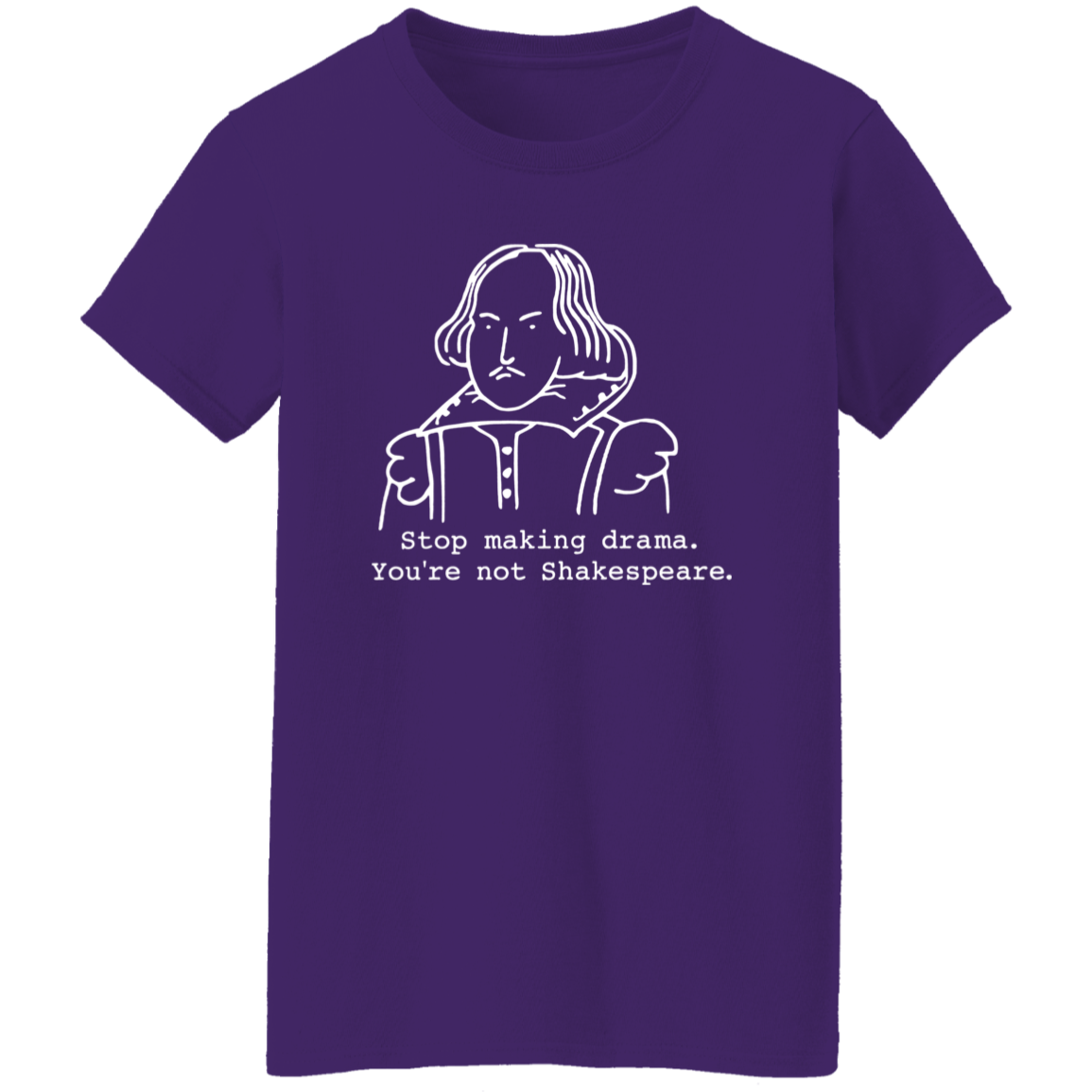 Stop Making Drama You're Not Shakespeare Vintage T-Shirt - WOMAN