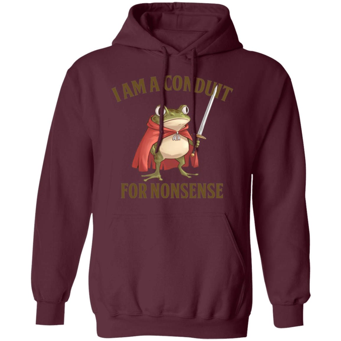 I Am A Conduit For Nonsense  Gildan Pullover Hoodie - TS20122409