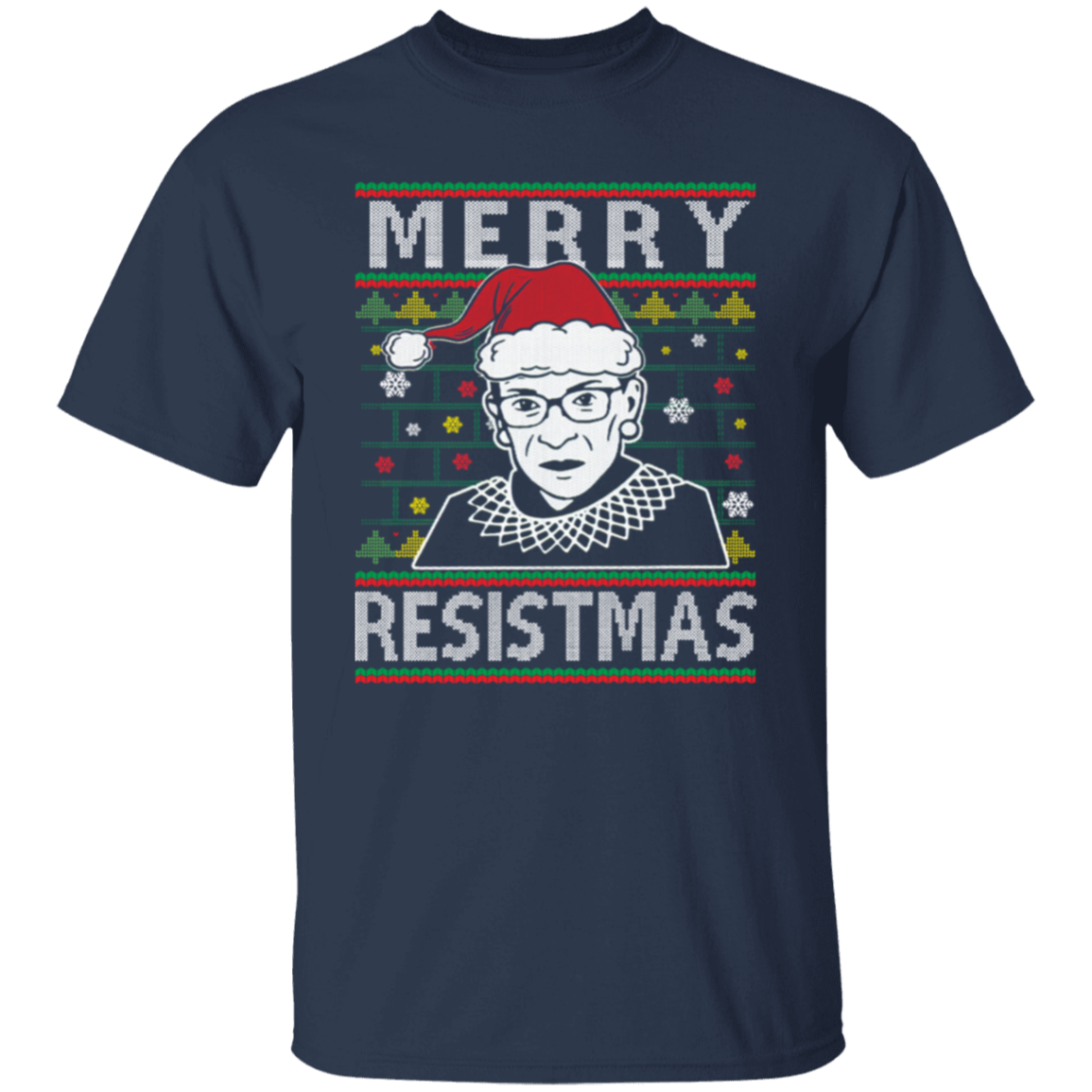 Merry Resistmas Ruth Bader Ginsburg Ugly Christmas Unisex  T-Shirt - lucy - 96566245