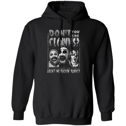 Captain Spaulding Don’t You Like Clowns Aren’t We Fuckin’ Funny G185 Gildan Pullover Hoodie - lucy - 84044372