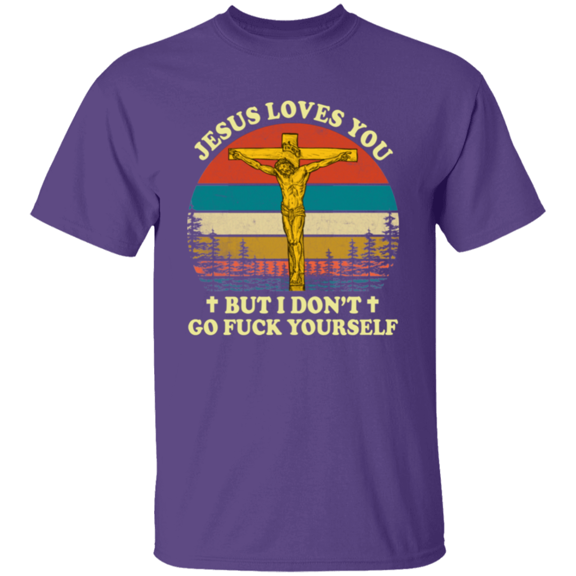 Jesus Loves You But I Don't Go Fuck Yourself Funny Christian Vintage Unisex T-Shirt - lucy
