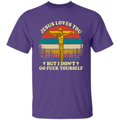 Jesus Loves You But I Don't Go Fuck Yourself Funny Christian Vintage Unisex T-Shirt - lucy