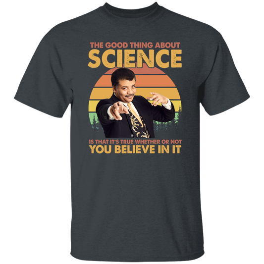 Vintage Neil deGrasse Tyson The Good Thing About Science T-shirt – Funny Science Vintage T-Shirt, Astrophysicist ShirtG500 5.3 oz. T-Shirt