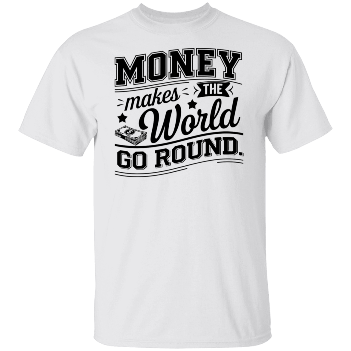G500 5.3 oz. T-Shirt  Money Makes The World Go Round Vintage T-Shirt - ID06122414