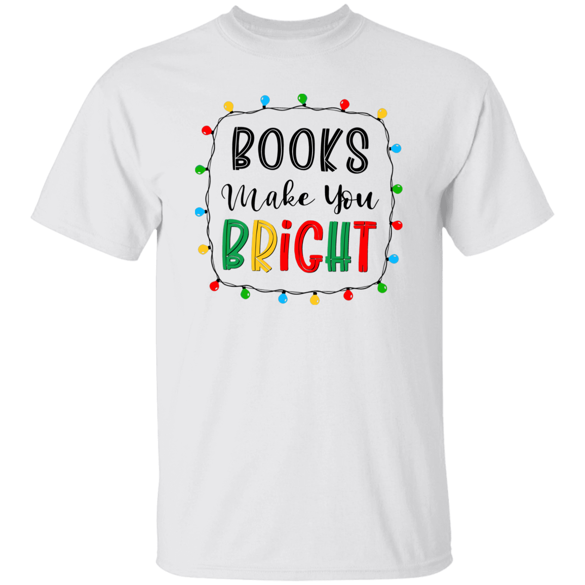 Books Make You Bright Teacher T-Shirt - lapicta