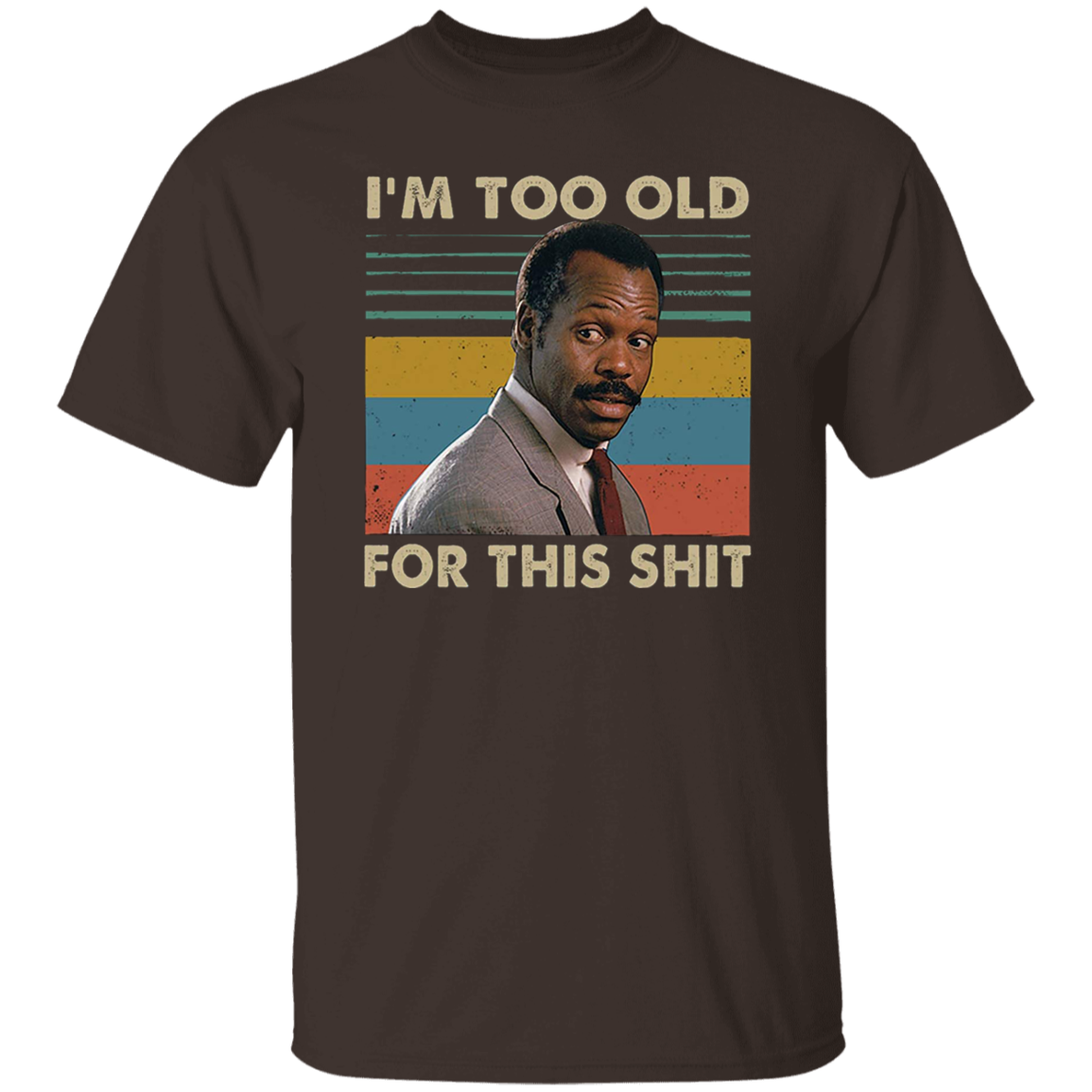 Danny Glover I'm Too Old for This Shit Vintage T-Shirt