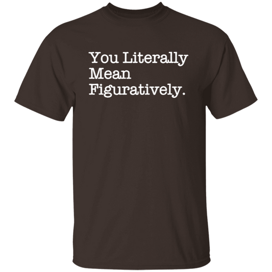 You Literally Mean Figuratively Teacher Vintage Unisex  T-Shirt - letter