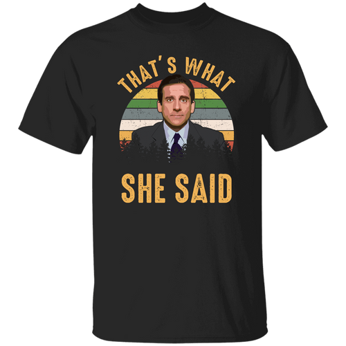 That’s What She Said Vintage T-Shirt, The Office Movies Shirt, The Office Shirt, Michael Scott Shirt, Funny The Office Shirt	G500 5.3 oz. T-Shirt