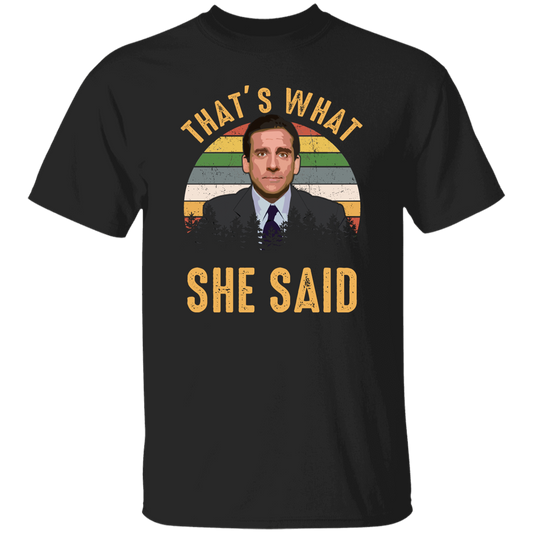 That’s What She Said Vintage T-Shirt, The Office Movies Shirt, The Office Shirt, Michael Scott Shirt, Funny The Office Shirt	G500 5.3 oz. T-Shirt