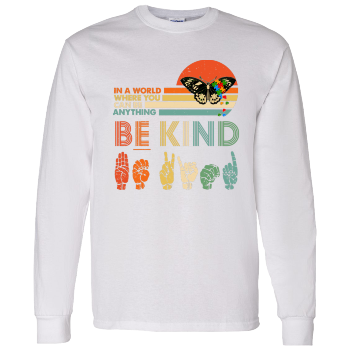 G540 LS T-Shirt 5.3 oz. In A World Where You Can Be Anything Autism Butterfly Autism Awareness T-Shirt
