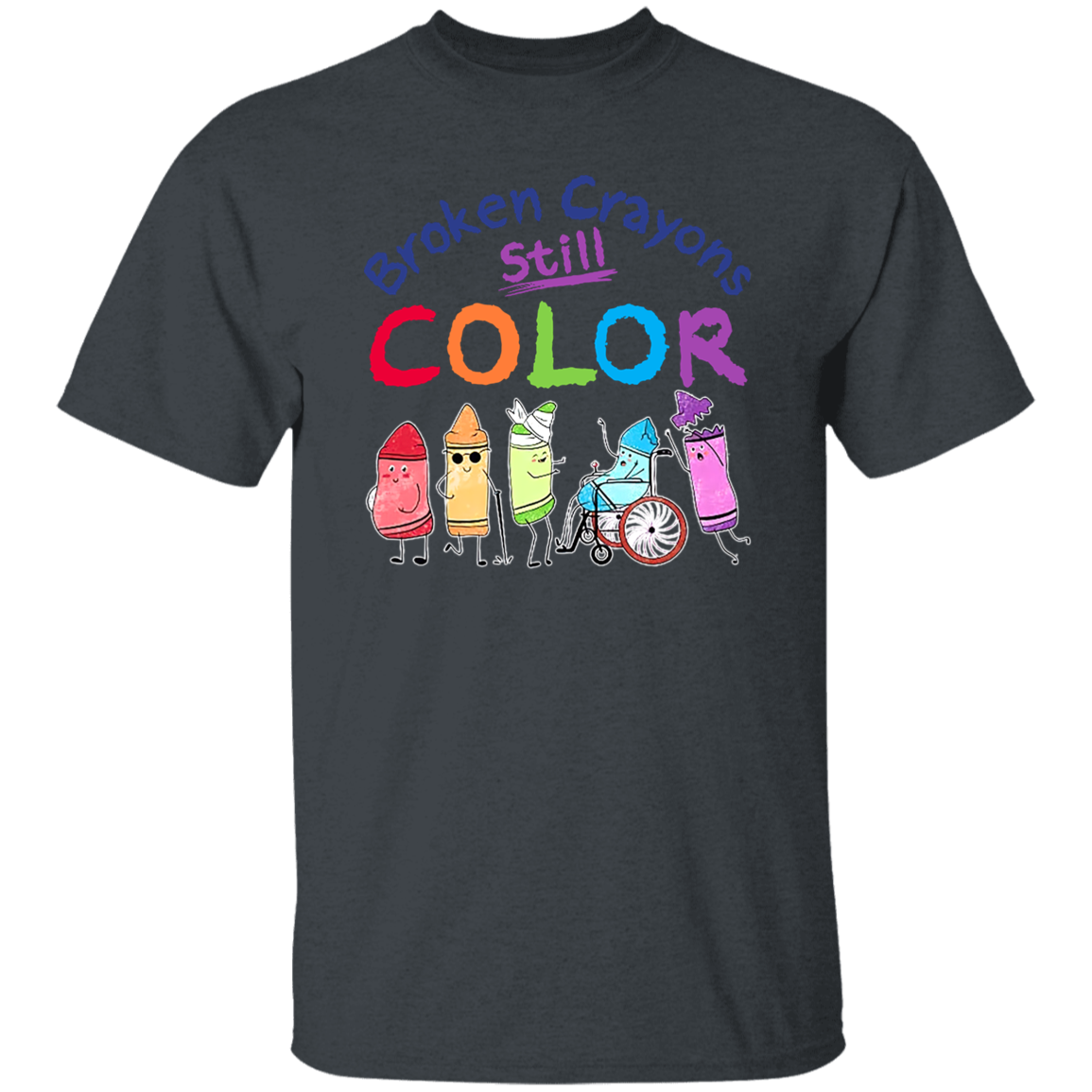 Broken Crayons Still Color Teacher T-Shirt - lapicta