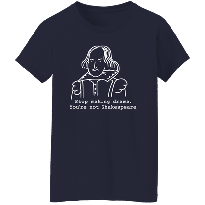 Stop Making Drama You're Not Shakespeare Vintage T-Shirt - WOMAN