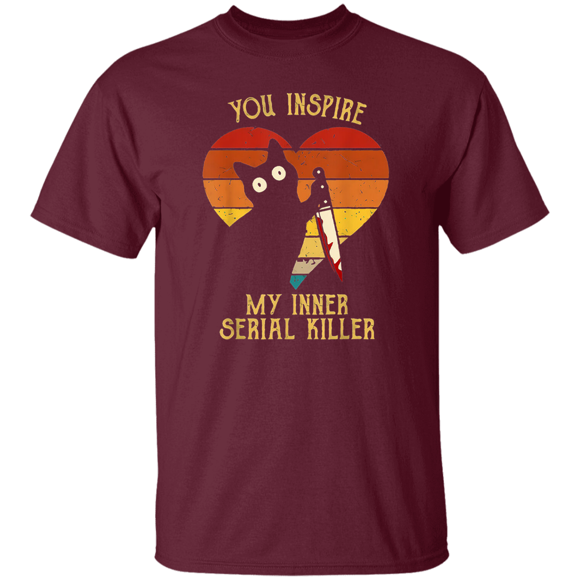 Funny Cat In Heart You Inspire Me Vintage My Inner Serial Killer Black T-Shirt - CDCraft