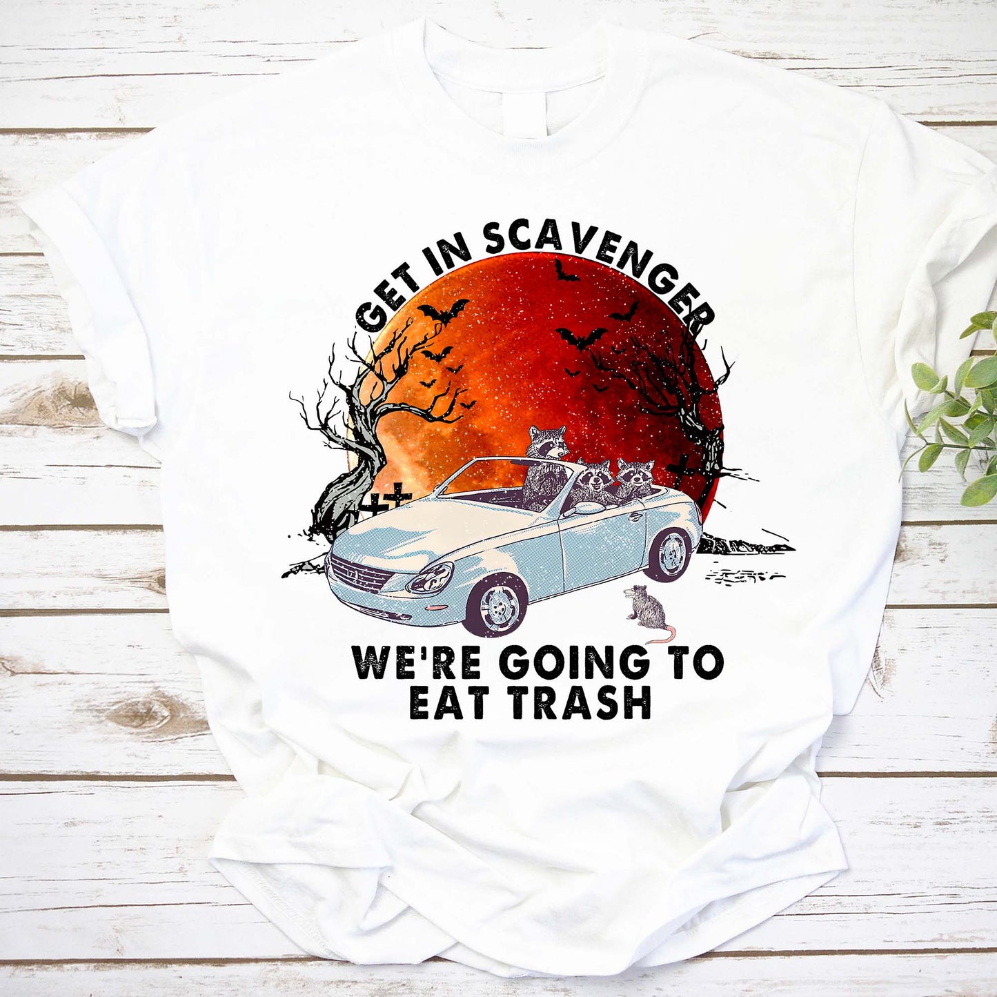 Get In Scavenger Shirt, We're Going To Eat Trash Shirt