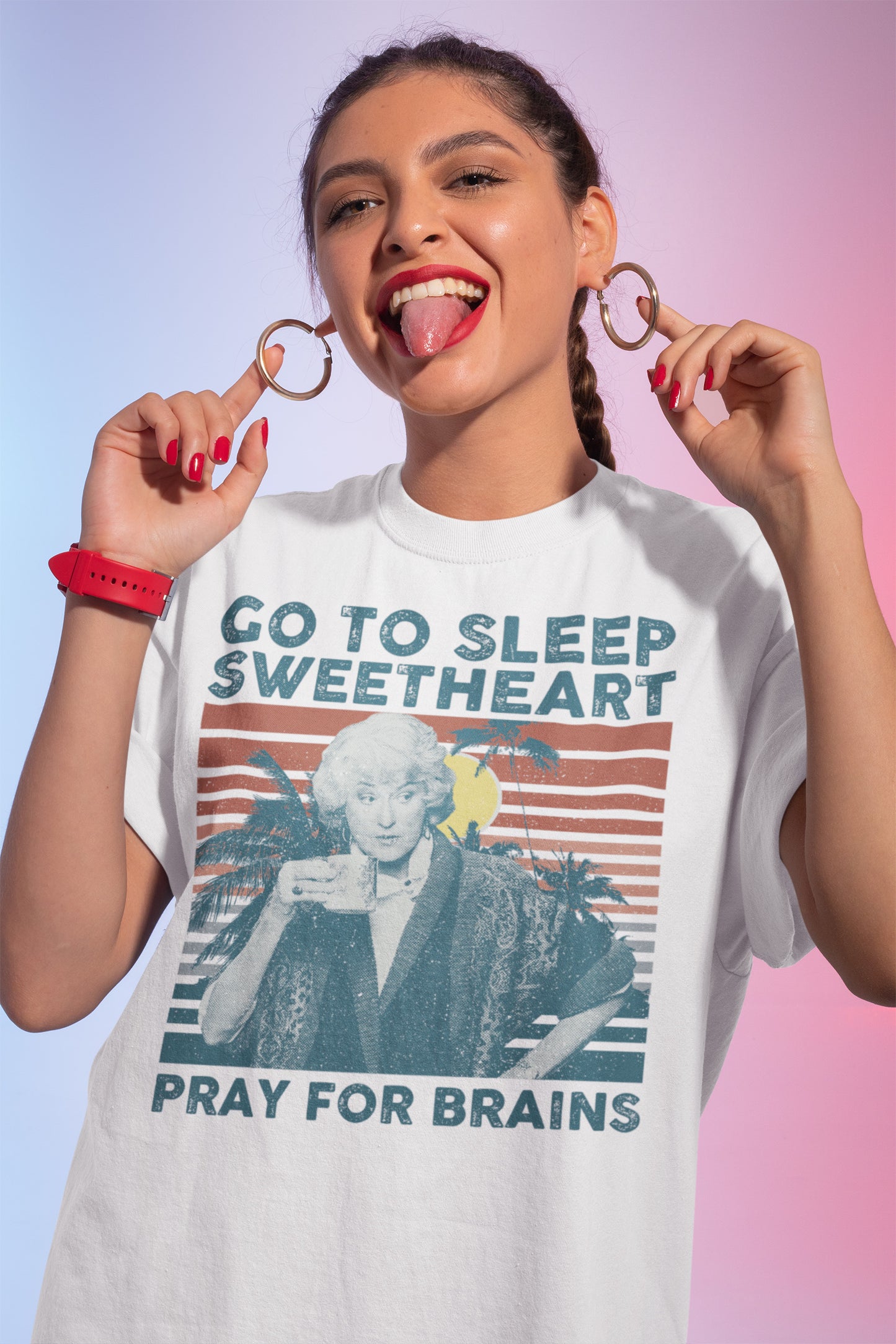 Go To Sleep Sweetheart Pray For Brains The Golden Girls T-Shirt