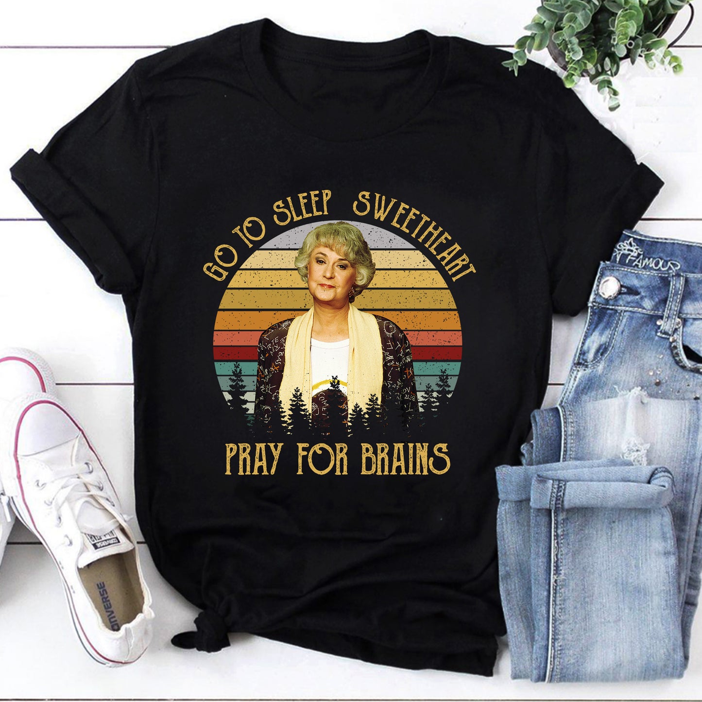 Go To Sleep Sweetheart Pray For Brains The Golden Girls Vintage T-Shirt