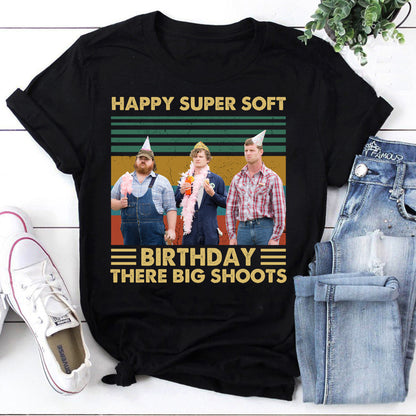 Happy Super Soft Birthday There Big Shoots Vintage T-Shirt