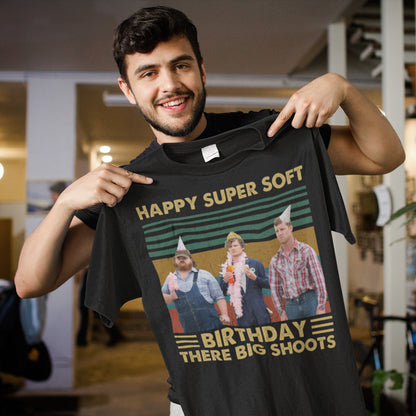 Happy Super Soft Birthday There Big Shoots Vintage T-Shirt