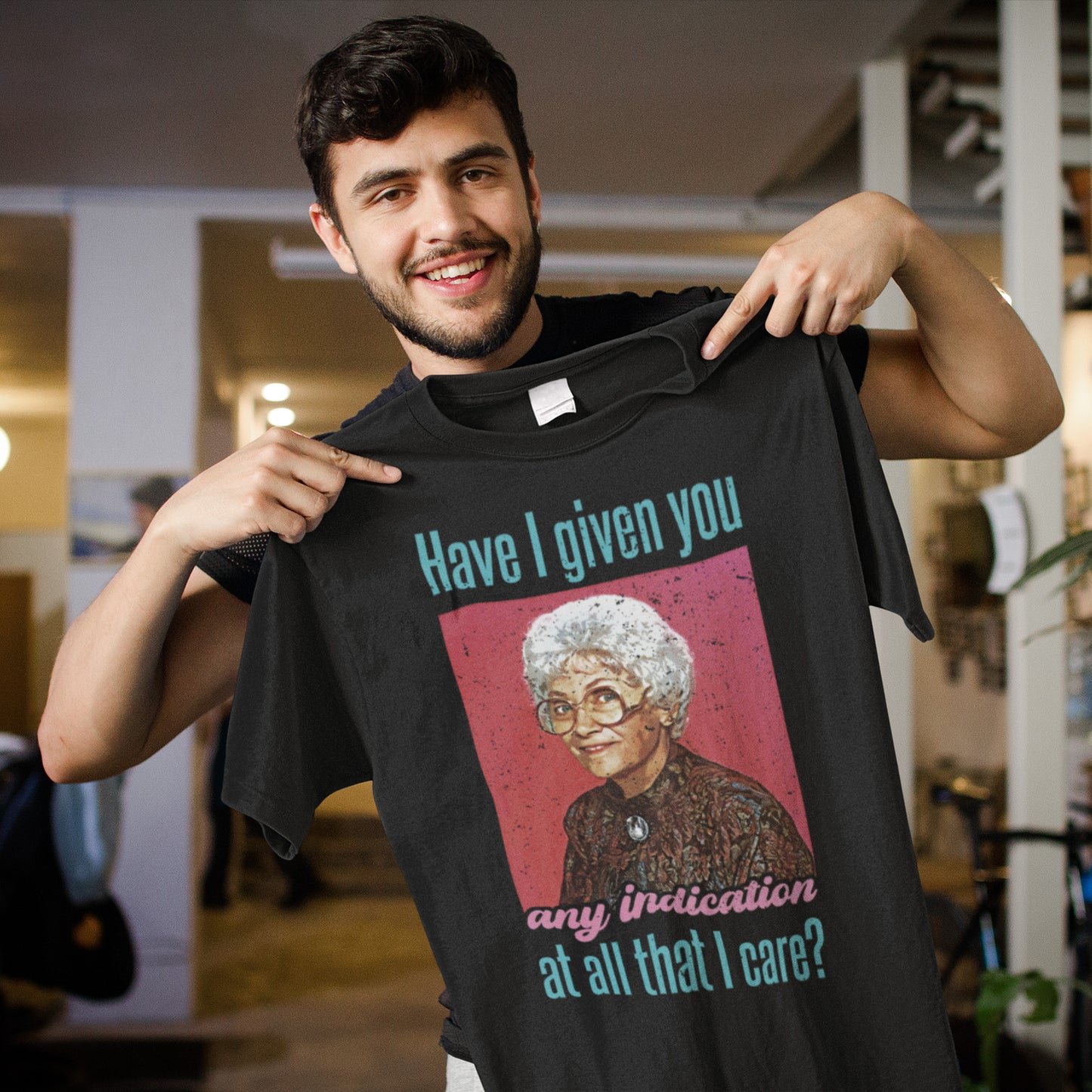 Have I Given You Any Indication At All That I Care T-Shirt, Sophia Petrillo Shirt, The Golden Girls Shirt, Stay Golden Shirt