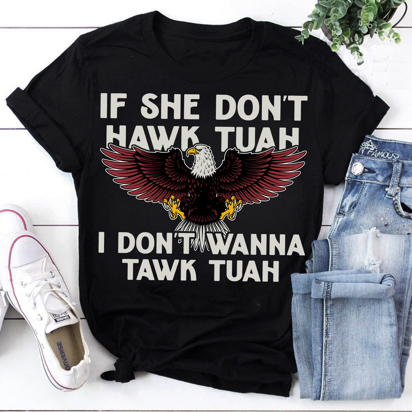 Hawk Tuah T Shirt, If She Dont Hawk Tuah I Dont Wanna Tawk Tuah Shirt