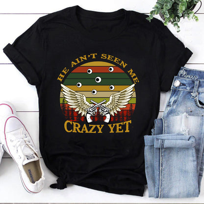 He Ain’t Seen Me Crazy Yet Gun Vintage T-Shirt