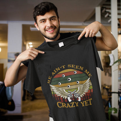 He Ain’t Seen Me Crazy Yet Gun Vintage T-Shirt