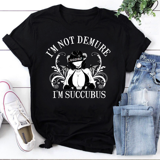 I'm Not Demure I'm Succubus Vintage T-Shirt