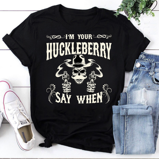 I'm Your Huckleberry Say When Vintage T-Shirt