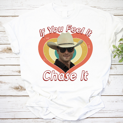 If You Feel It Chase It Vintage T-Shirt