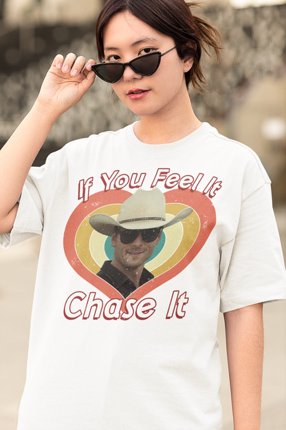 If You Feel It Chase It Vintage T-Shirt