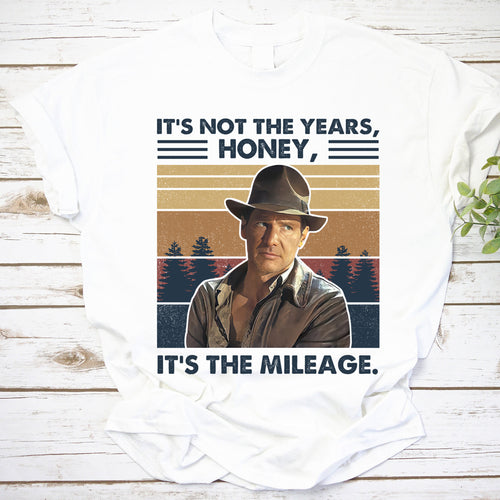 Indiana Jones It's Not The Years Honey It's The Mileage Vintage  T-Shirt