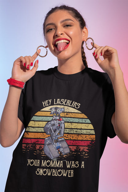Johnny 5 Hey Laser Lips Your Momma Was A Snowblower Vintage T-Shirt