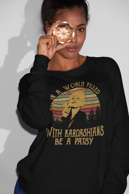 Kim Kardashian In A World Filled With Kardashians Be A Patsy Vintage T-Shirt