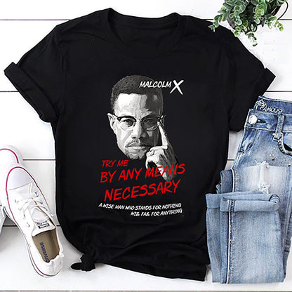 Malcolm X Try Me By Any Means Necessary T-Shirt