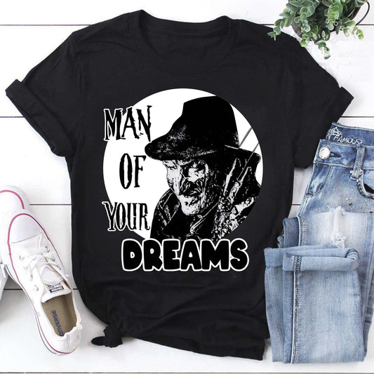 Man Of Your Dreams Shirt, Freddy Krueger Shirt