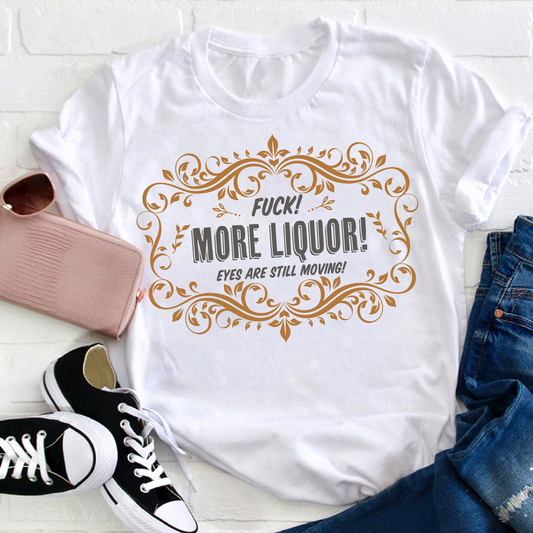 More Liquor Shirt, Alcohol Lover Tee, Funny Drinking Sweatshirt