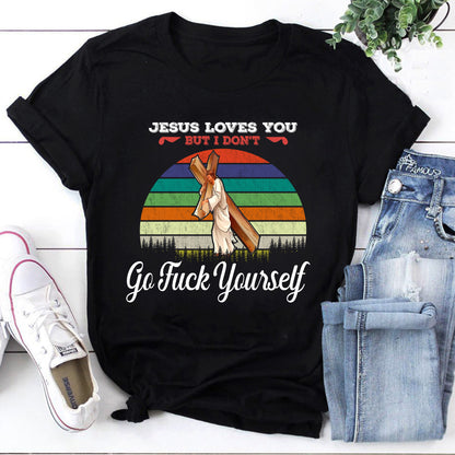 Vintage Jesus Loves You But I Dont Design Great Gift T-Shirt