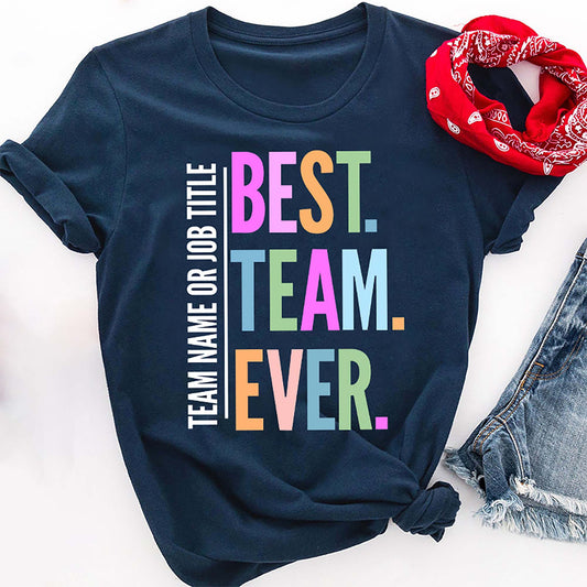 Personalized Neon Color Best Team Ever Teacher T-Shirt