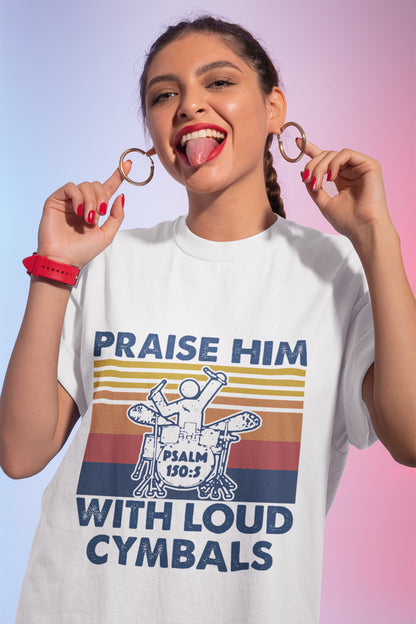 Praise Him With Loud Cymbals Drummer Vintage Retro T-Shirt