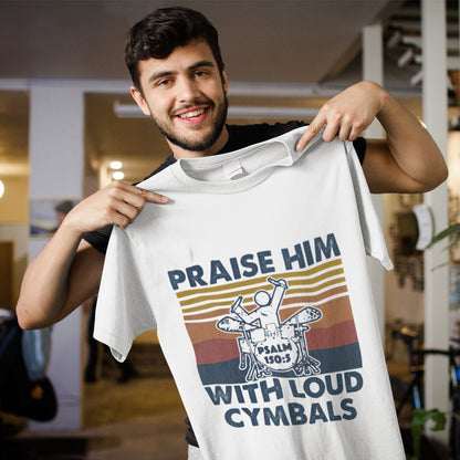 Praise Him With Loud Cymbals Drummer Vintage Retro T-Shirt