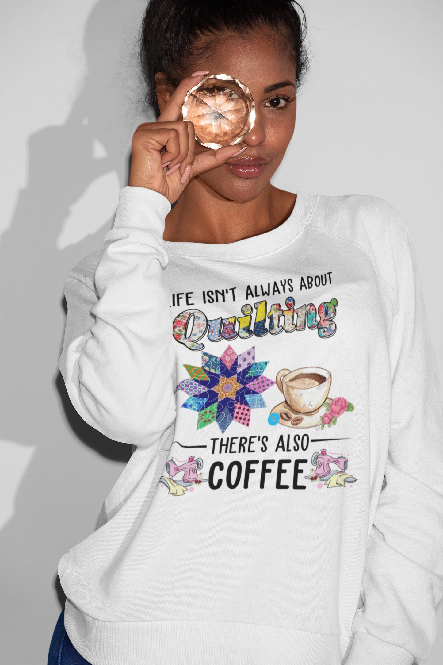 Quilting Coffee Shirt, Life Isn’t Always About Quilting There’s Also Coffee