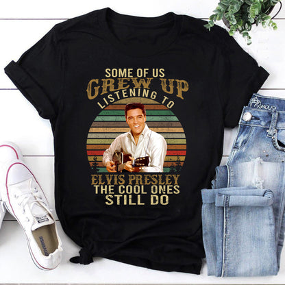 Some Of Us Grew Up Listening To Elvis Presley T-Shirt