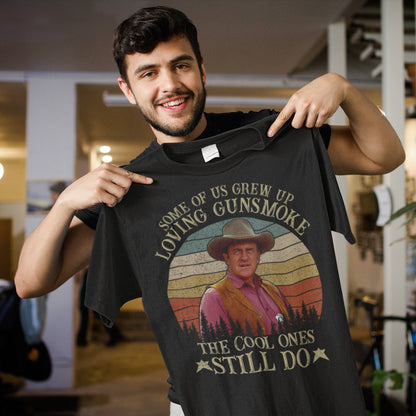 Some Of Us Grew Up Loving Gunsmoke The Cool Ones Still Do T-Shirt