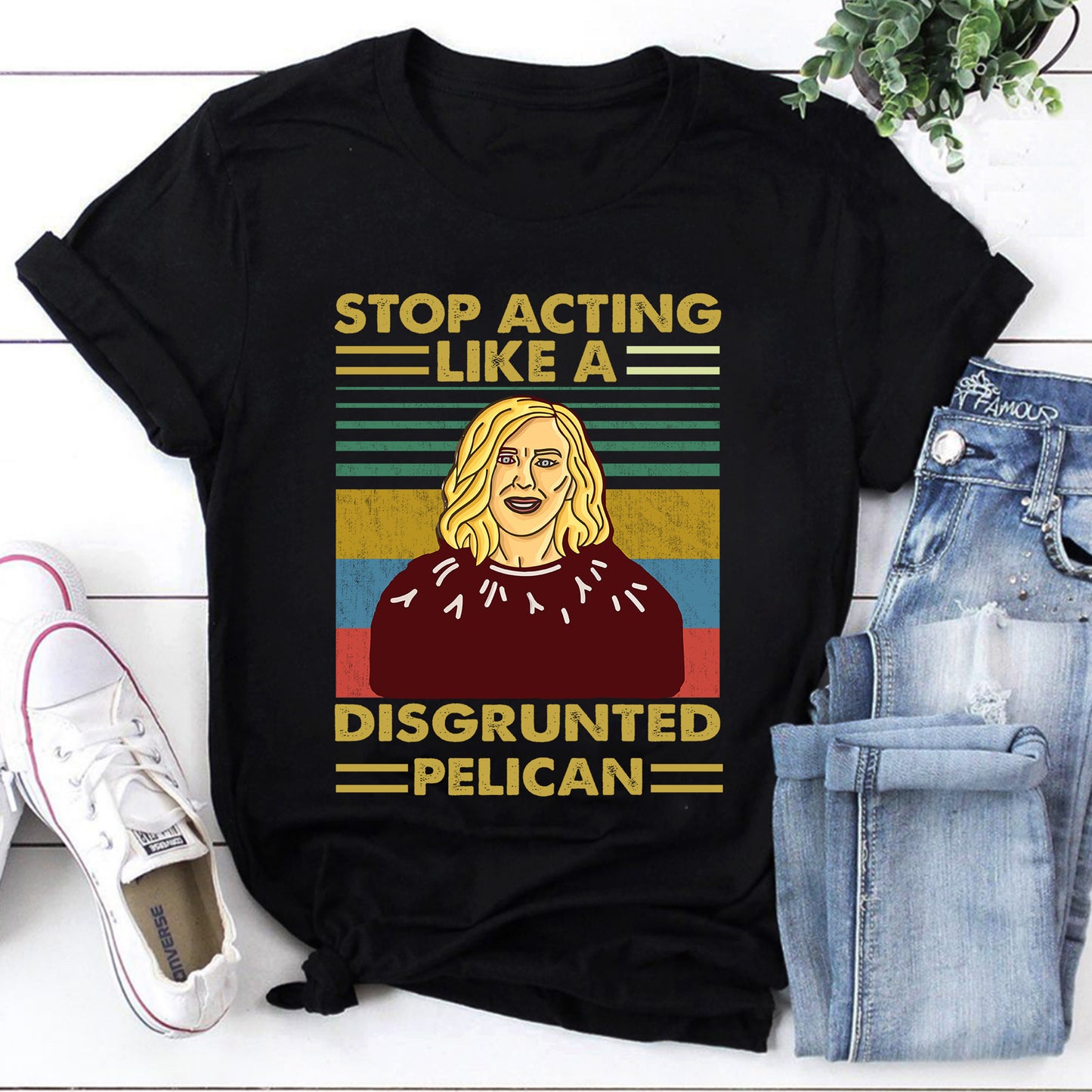 Stop Acting Like A Disgruntled Pelican T-Shirt