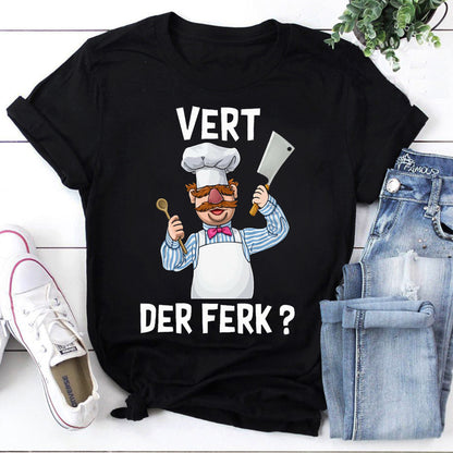 Swedish Chef Vert Der Ferk  T-Shirt