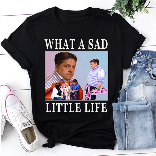 What A Sad Little Life Jane Homage Vintage T-Shirt