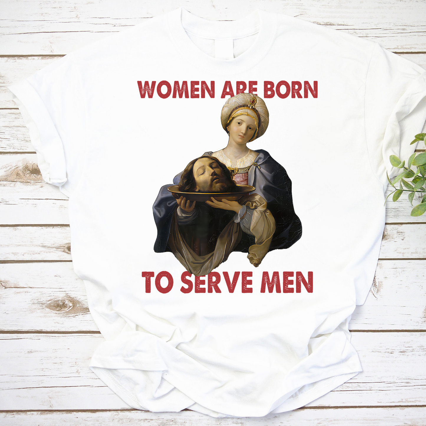 Women Was Born To Serve Men Vintage T-Shirt