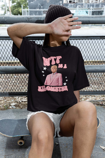 Wtf Is A Kilometer Trump Shirt, Funny Trump Shirt, Funny Meme Shirt
